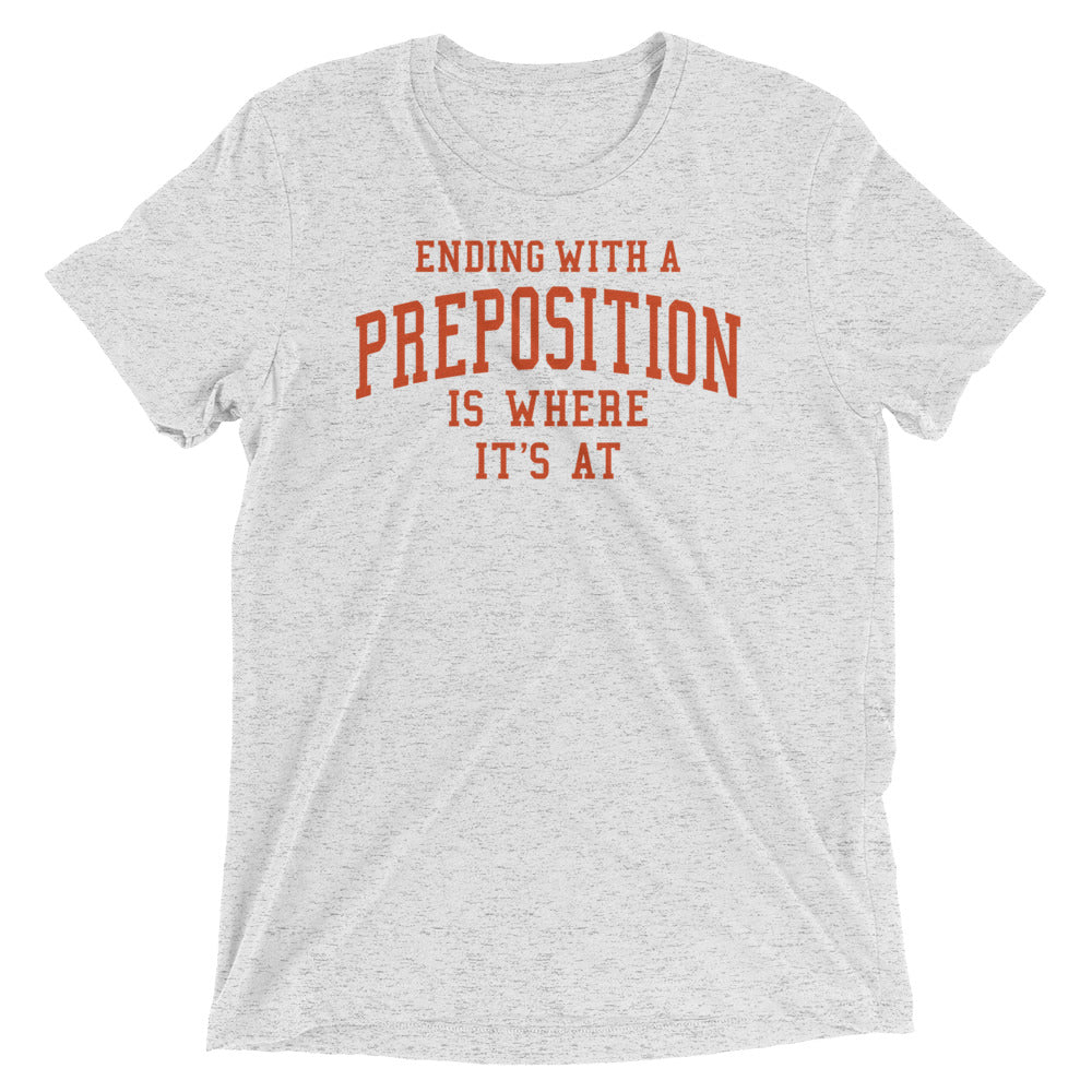 Ending With A Preposition Is Where It's At Men's - Adult & Kids T-Shirts, Sweatshirts & Hoodies apparel design preview 1