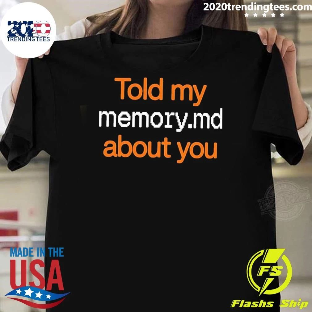 Told My Memory md About You - Adult & Kids T-Shirts, Sweatshirts & Hoodies apparel design preview 1