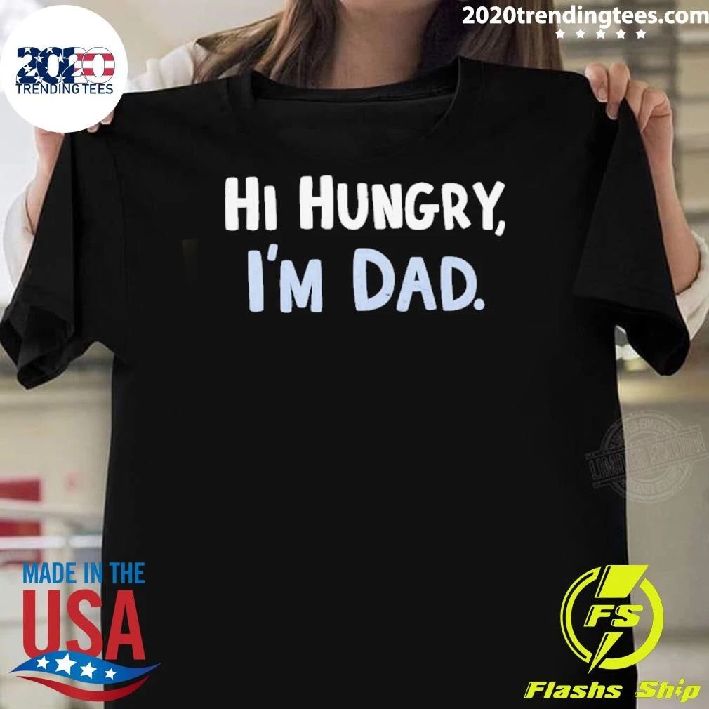 Hi Hungry I'm Dad - Adult & Kids T-Shirts, Sweatshirts & Hoodies apparel design preview 1