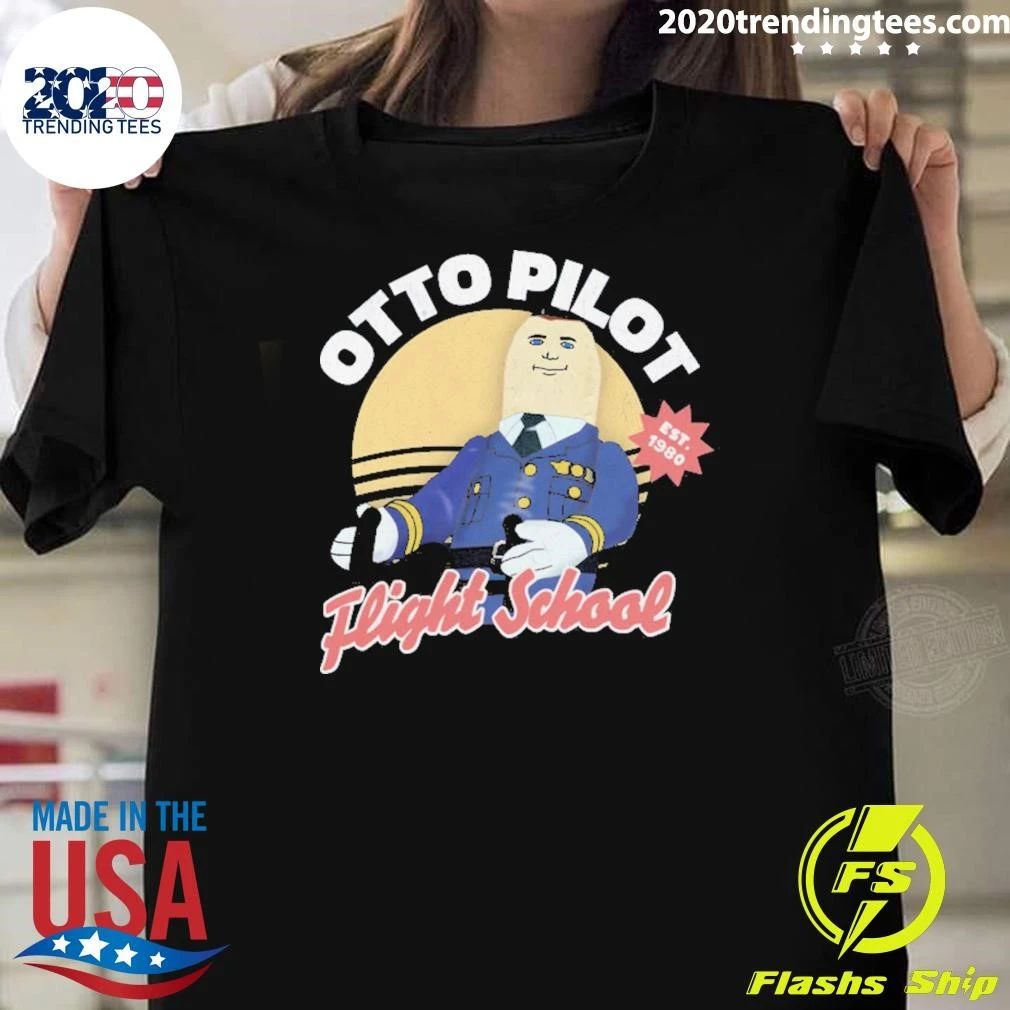 Otto Pilot Flight School Airplane EST 1980 Movie - Adult & Kids T-Shirts, Sweatshirts & Hoodies apparel design preview 1