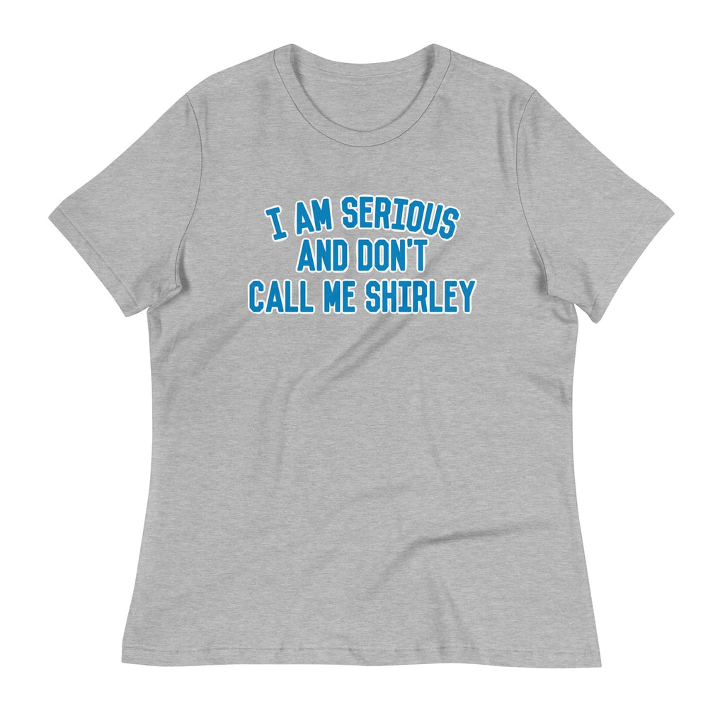 I Am Serious, And Don't Call Me Shirley Women's - Adult & Kids T-Shirts, Sweatshirts & Hoodies apparel design preview 1