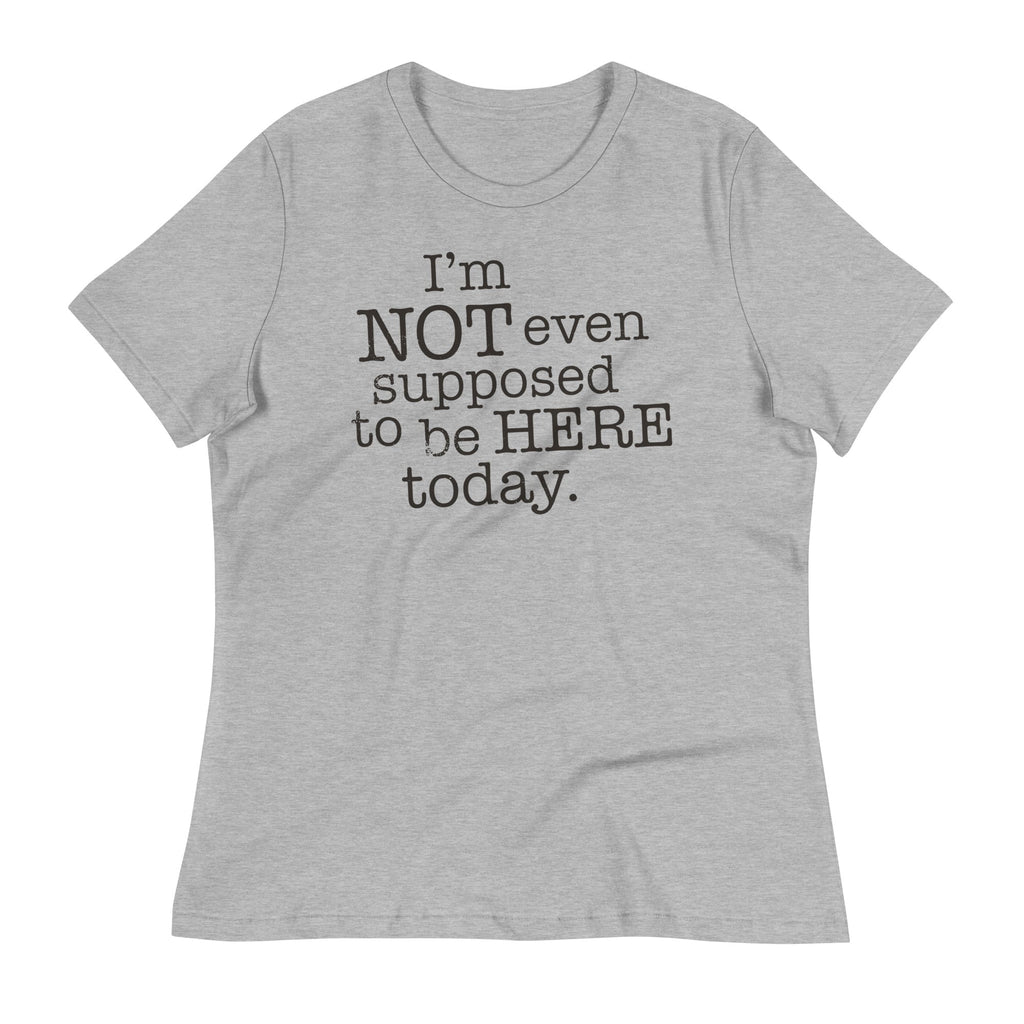 I'm Not Even Supposed To Be Here Today Women's - Adult & Kids T-Shirts, Sweatshirts & Hoodies apparel design preview 1