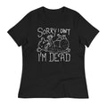 Sorry I Can't I'm Dead Women's Signature - Adult & Kids T-Shirts, Sweatshirts & Hoodies apparel design preview 1