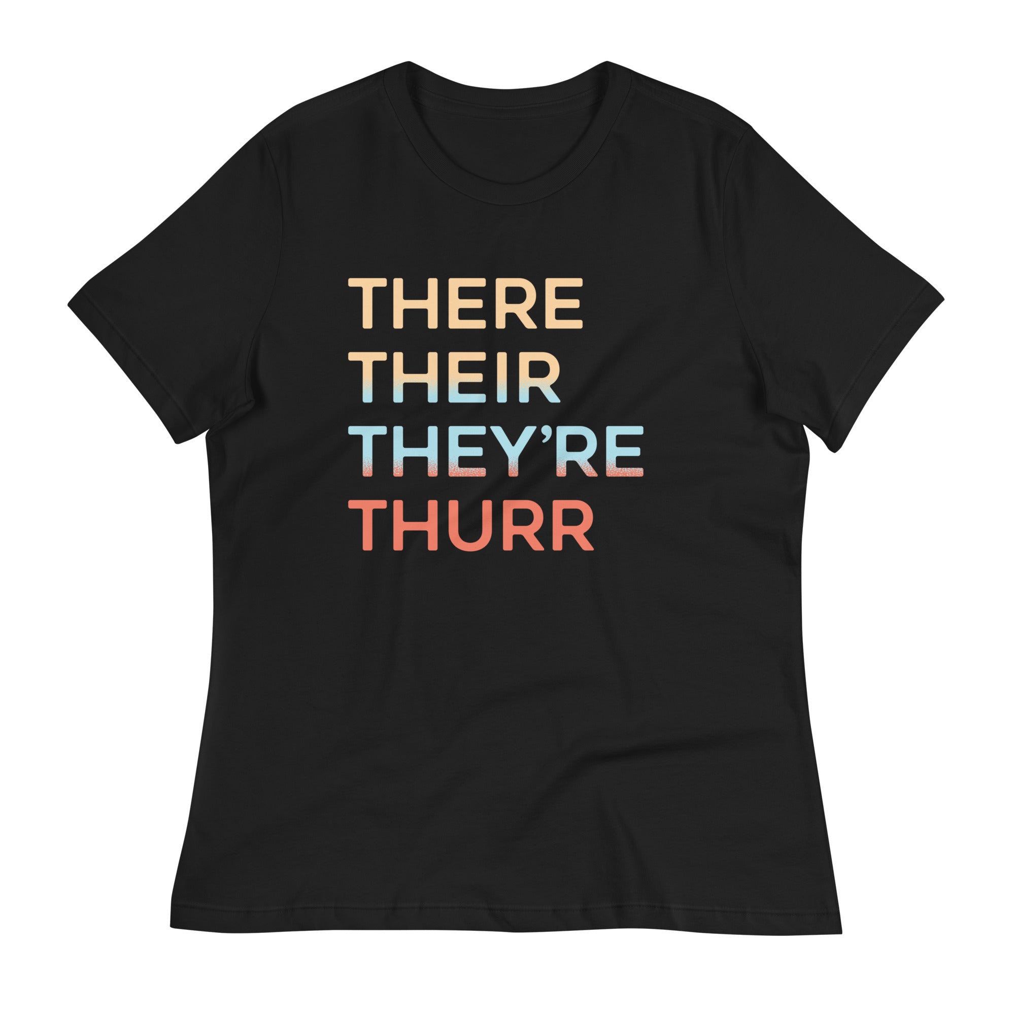 There Their They're Thurr Women's Signature - Adult & Kids T-Shirts, Sweatshirts & Hoodies apparel design preview 1