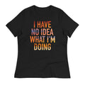 I Have No Idea What I'm Doing Women's Signature - Adult & Kids T-Shirts, Sweatshirts & Hoodies apparel design preview 1