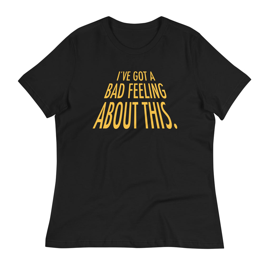 I've Got A Bad Feeling About This Women's Signature - Adult & Kids T-Shirts, Sweatshirts & Hoodies apparel design preview 1