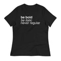 Be Bold Italic Never Regular Women's Signature - Adult & Kids T-Shirts, Sweatshirts & Hoodies apparel design preview 1