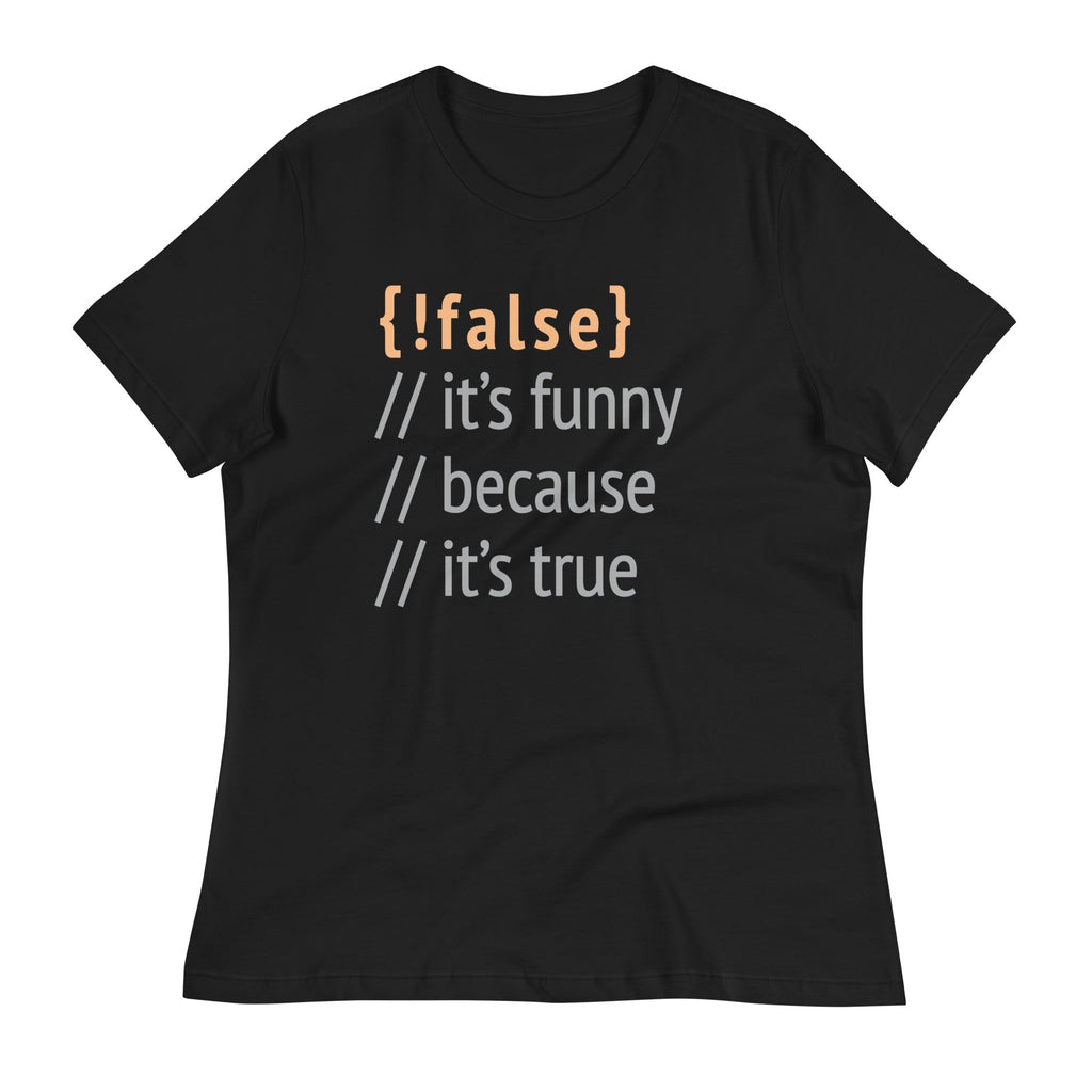 It's Funny Because True Women's Signature - Adult & Kids T-Shirts, Sweatshirts & Hoodies apparel design preview 1