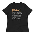 It's Funny Because True Women's Signature - Adult & Kids T-Shirts, Sweatshirts & Hoodies apparel design preview 1