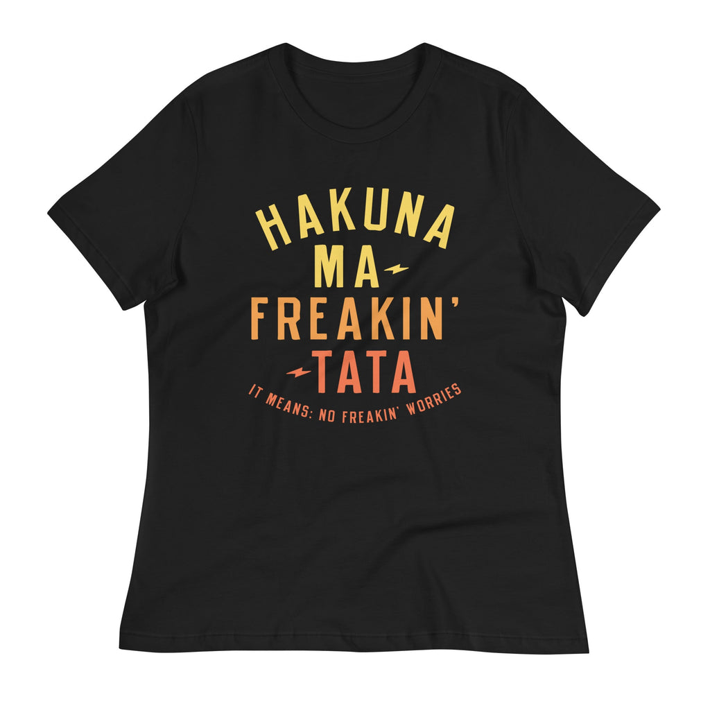 Hakuna Ma-Freakin-Tata Women's Signature - Adult & Kids T-Shirts, Sweatshirts & Hoodies apparel design preview 1
