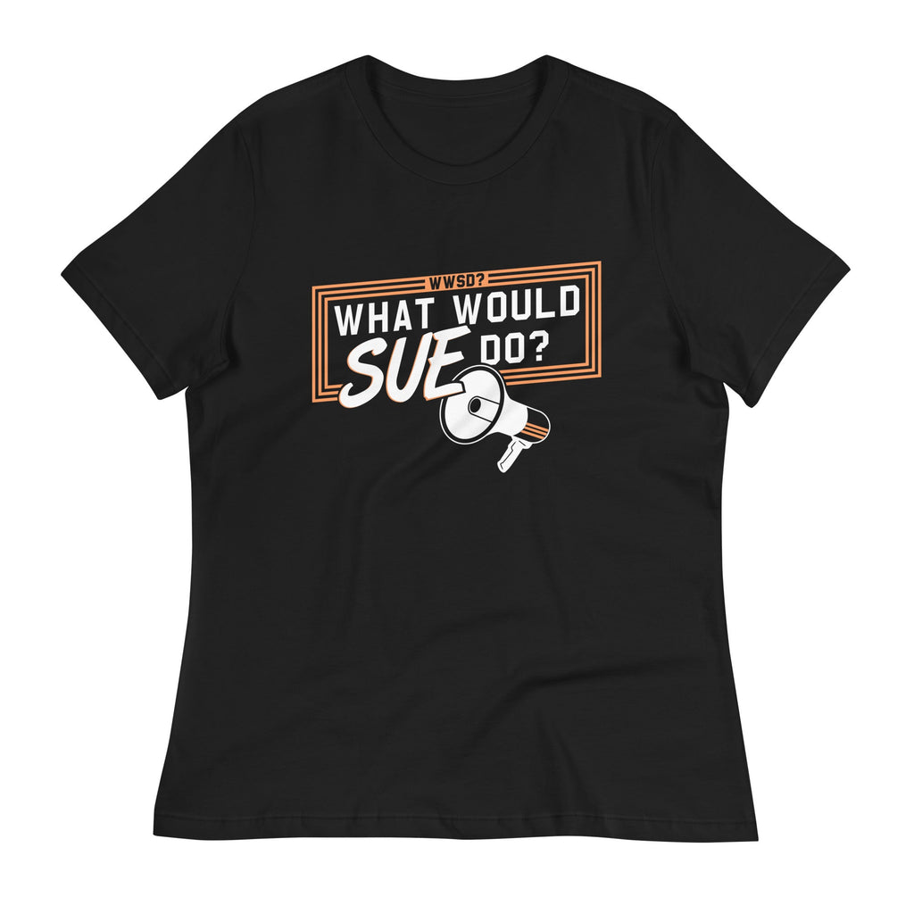 What Would Sue Do? Women's Signature - Adult & Kids T-Shirts, Sweatshirts & Hoodies apparel design preview 1