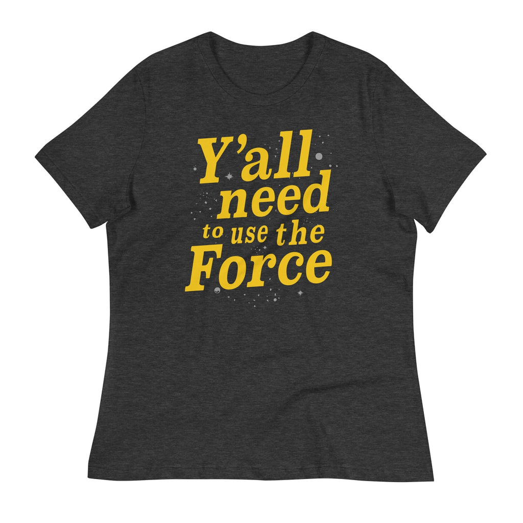 Y'all Need To Use The Force Women's Signature - Adult & Kids T-Shirts, Sweatshirts & Hoodies apparel design preview 1