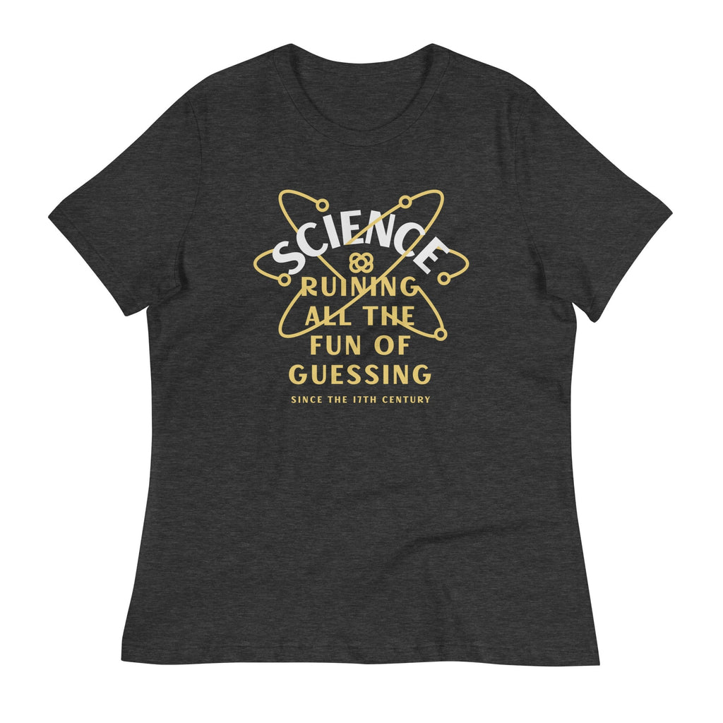 Science Ruining All The Fun Of Guessing Women's - Adult & Kids T-Shirts, Sweatshirts & Hoodies apparel design preview 1