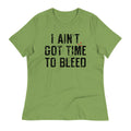 I Ain't Got Time To Bleed Women's Signature - Adult & Kids T-Shirts, Sweatshirts & Hoodies apparel design preview 1