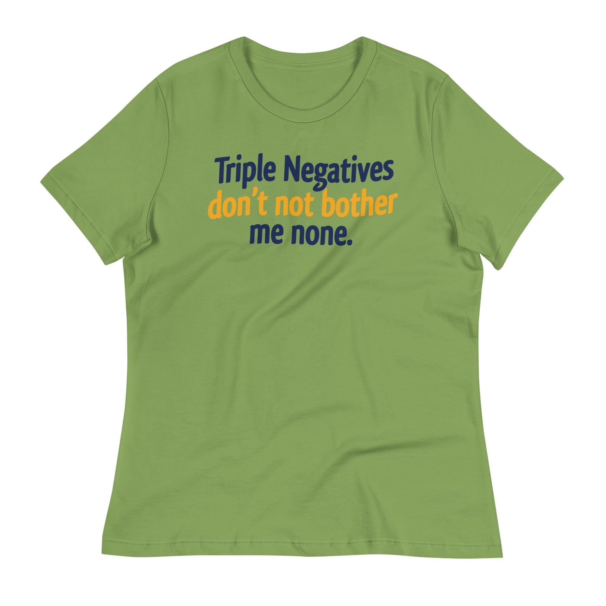 Triple Negatives Don't Not Bother Me None Women's - Adult & Kids T-Shirts, Sweatshirts & Hoodies apparel design preview 1