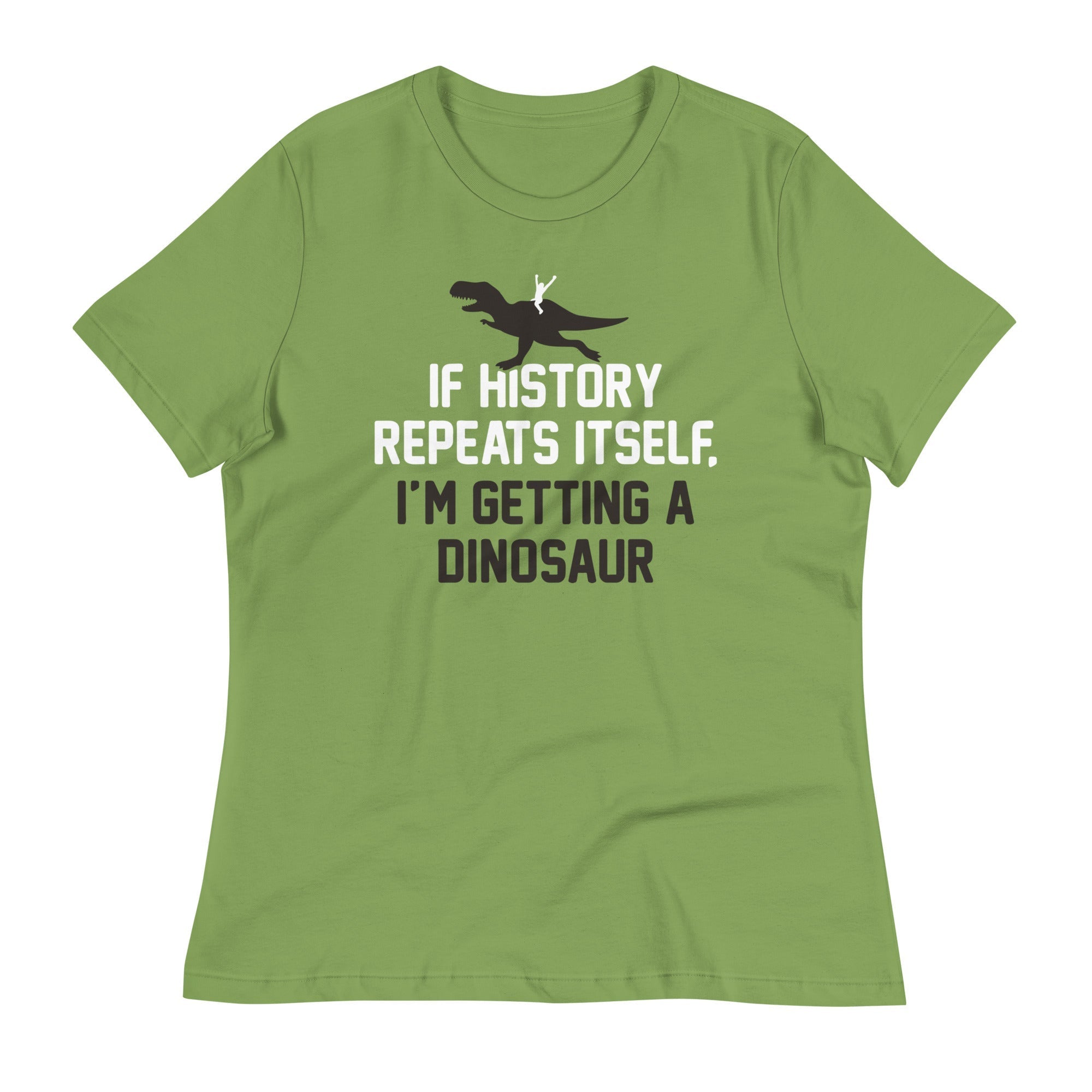 If History Repeats Itself, I'm Getting A Dinosaur - Adult & Kids T-Shirts, Sweatshirts & Hoodies apparel design preview 1