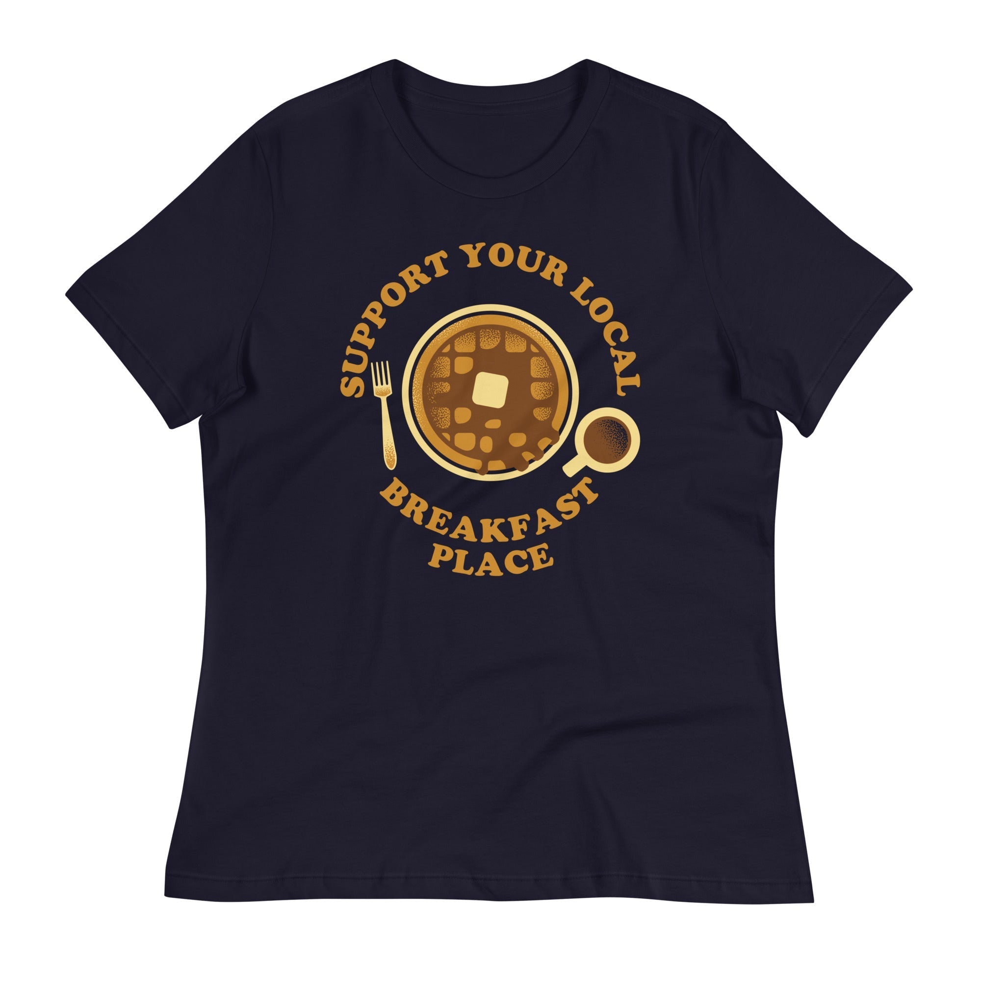 Support Your Local Breakfast Place Women's Signature - Adult & Kids T-Shirts, Sweatshirts & Hoodies apparel design preview 1