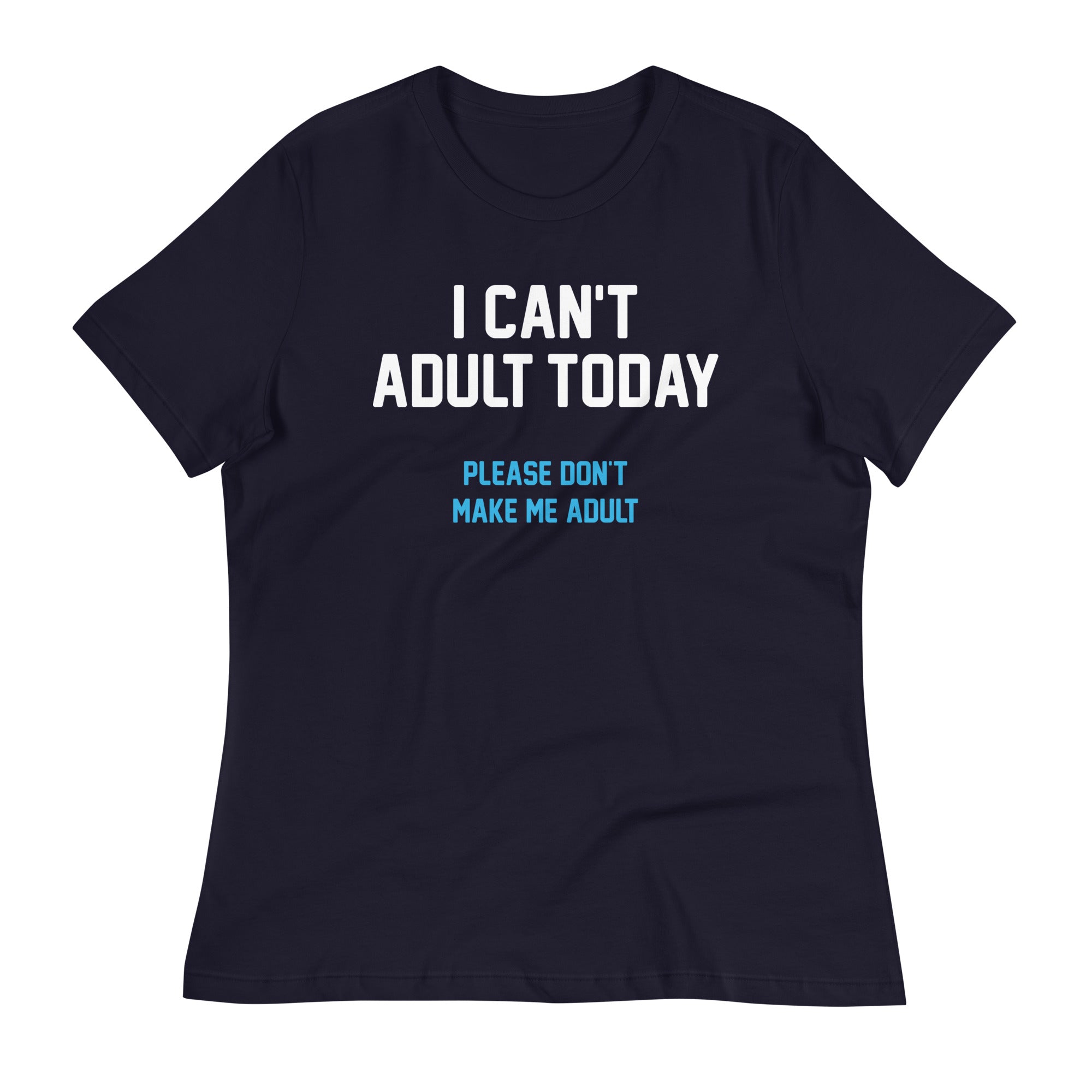 I Can't Adult Today Women's Signature - Adult & Kids T-Shirts, Sweatshirts & Hoodies apparel design preview 1