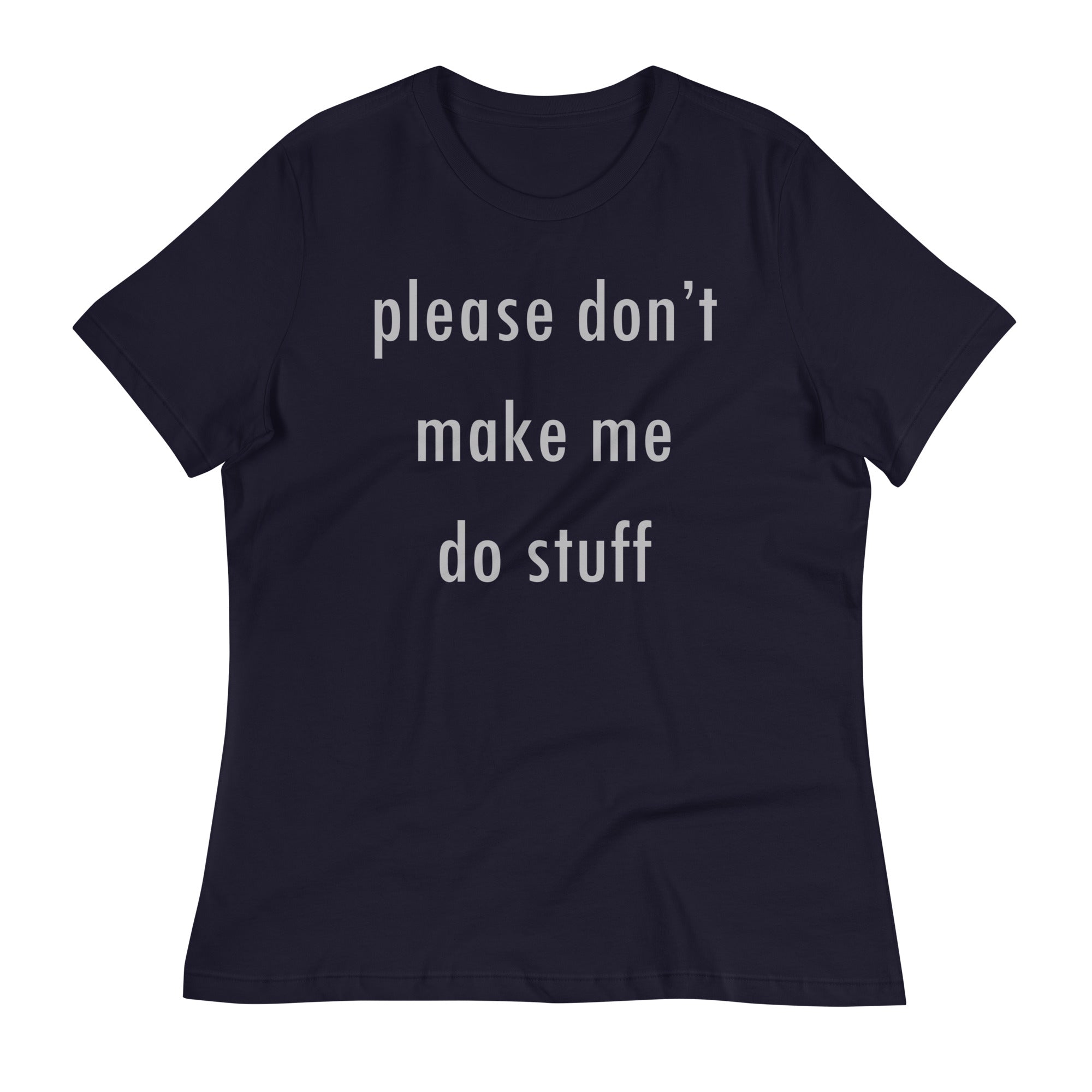 Please Don't Make Me Do Stuff Women's Signature - Adult & Kids T-Shirts, Sweatshirts & Hoodies apparel design preview 1
