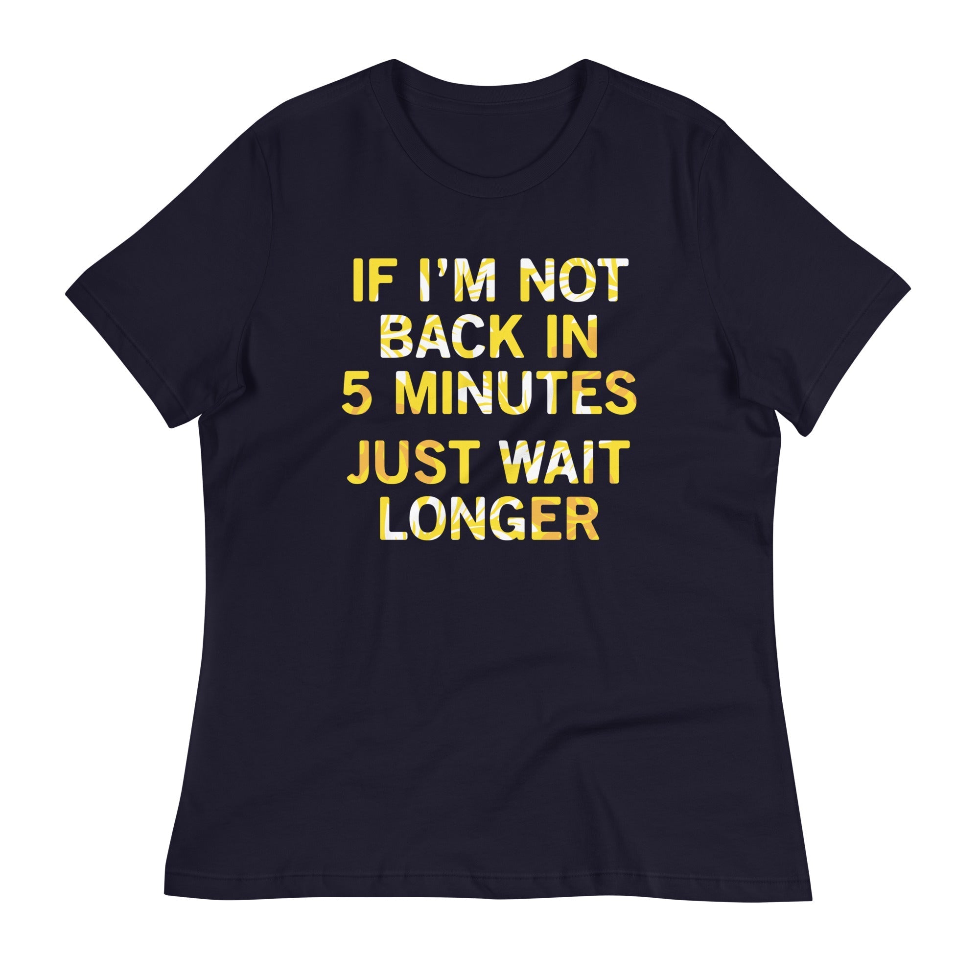 If I'm Not Back In 5 Minutes, Just Wait Longer - Adult & Kids T-Shirts, Sweatshirts & Hoodies apparel design preview 1