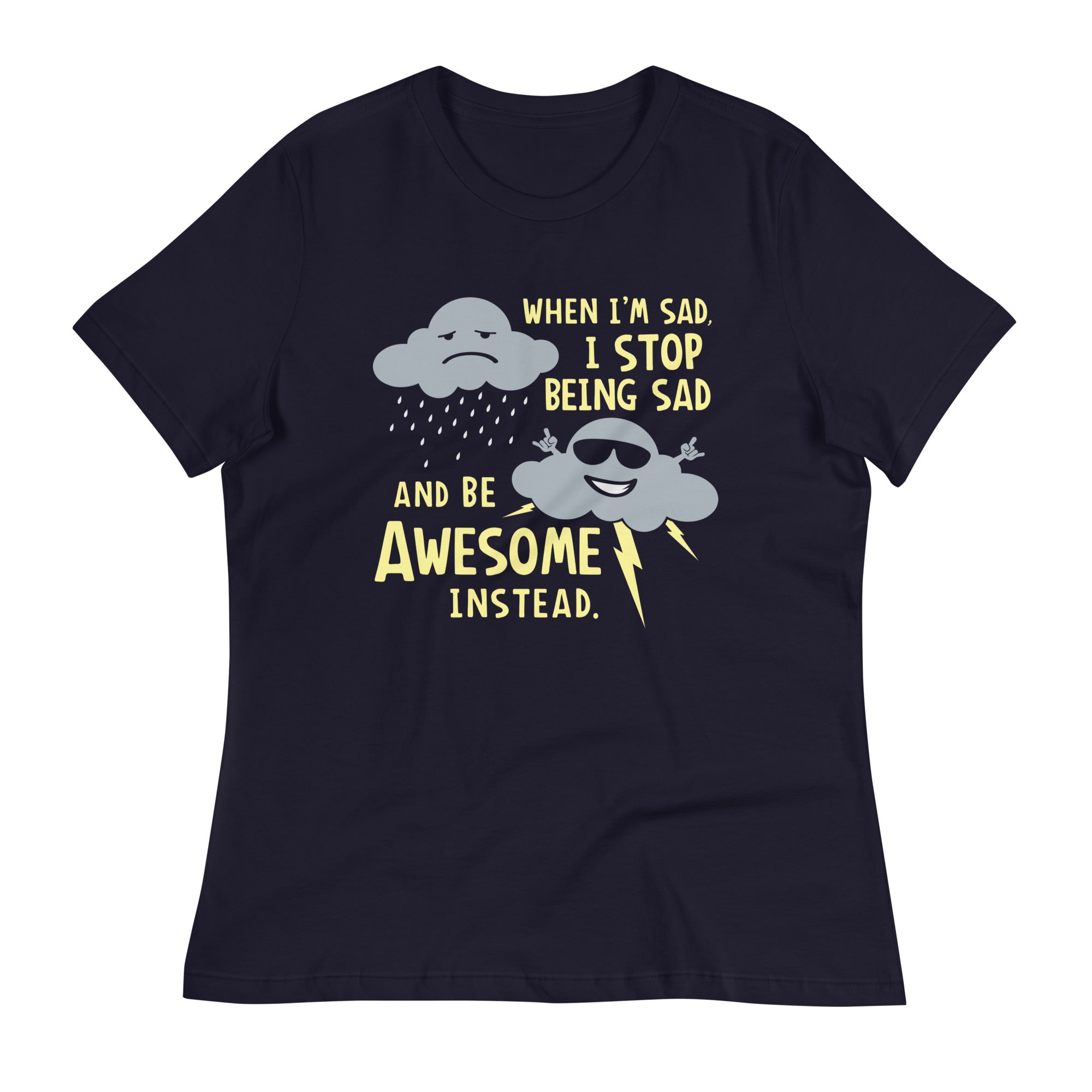 When I'm Sad, I Stop Being And Be Awesome Instead - Adult & Kids T-Shirts, Sweatshirts & Hoodies apparel design preview 1