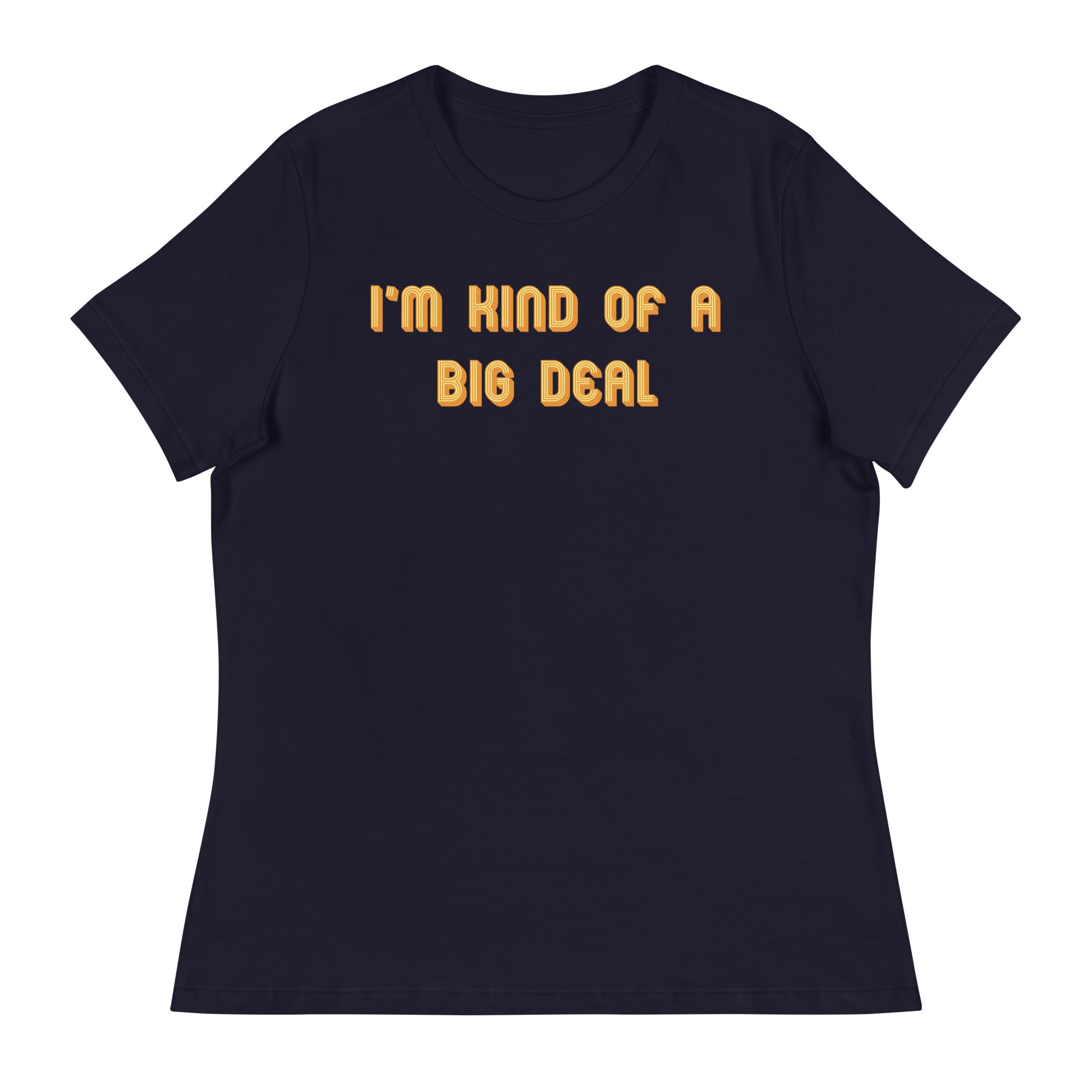 I'm Kind of a Big Deal Women's Signature - Adult & Kids T-Shirts, Sweatshirts & Hoodies apparel design preview 1