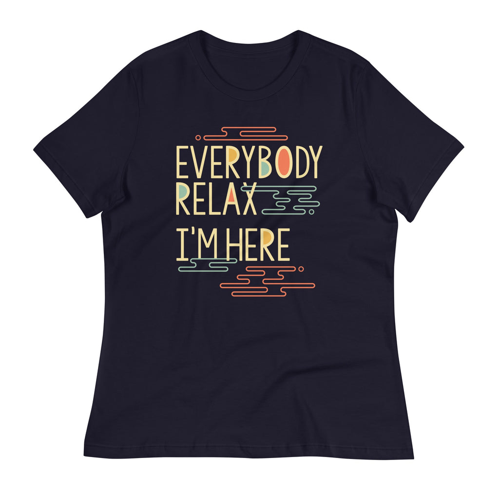 Everybody Relax I'm Here Women's Signature - Adult & Kids T-Shirts, Sweatshirts & Hoodies apparel design preview 1