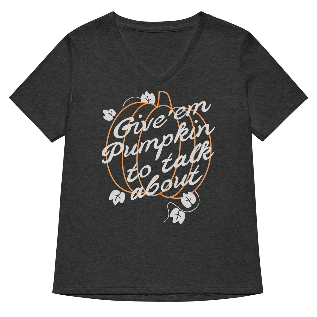 Give 'em Pumpkin To Talk About Women's V-Neck - Adult & Kids T-Shirts, Sweatshirts & Hoodies apparel design preview 1