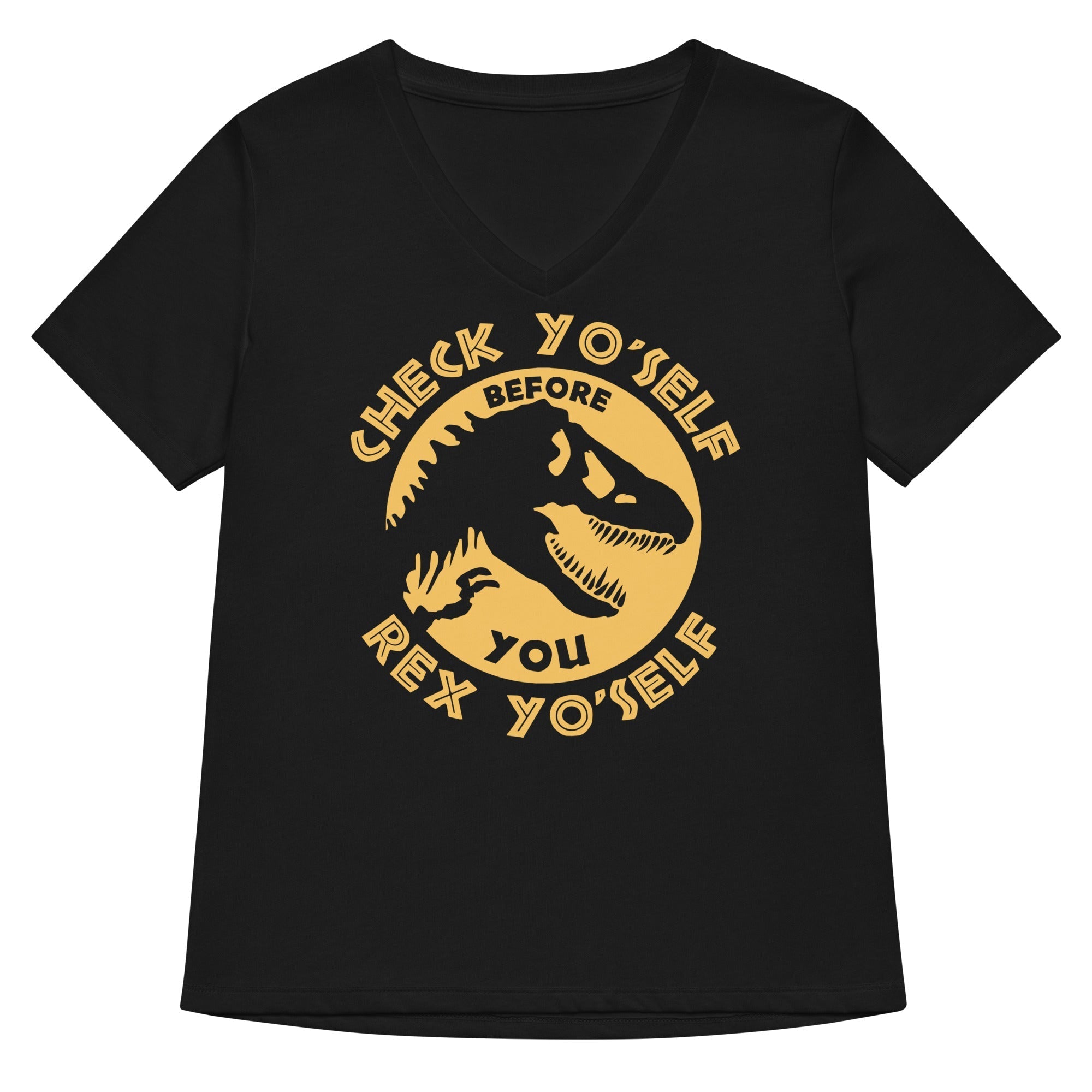 Check Yo'Self Before You Rex Women's V-Neck - Adult & Kids T-Shirts, Sweatshirts & Hoodies apparel design preview 1