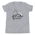 I Eat What Want Kid's - Adult & Kids T-Shirts, Sweatshirts & Hoodies apparel design preview 1