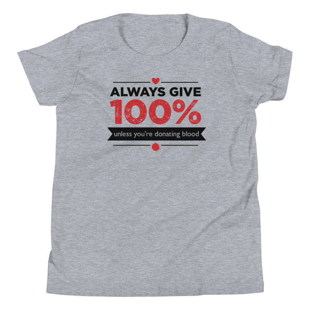 Always Give 100%, Unless You're Donating Blood Kid's - Adult & Kids T-Shirts, Sweatshirts & Hoodies apparel design preview 1