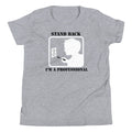 Stand Back, I'm A Professional Kid's - Adult & Kids T-Shirts, Sweatshirts & Hoodies apparel design preview 1