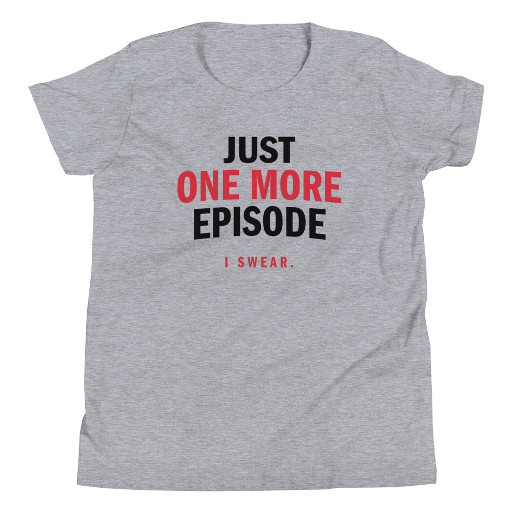Just One More Episode Kid's - Adult & Kids T-Shirts, Sweatshirts & Hoodies apparel design preview 1