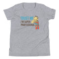Trust Me I'm Super Professional Kid's - Adult & Kids T-Shirts, Sweatshirts & Hoodies apparel design preview 1