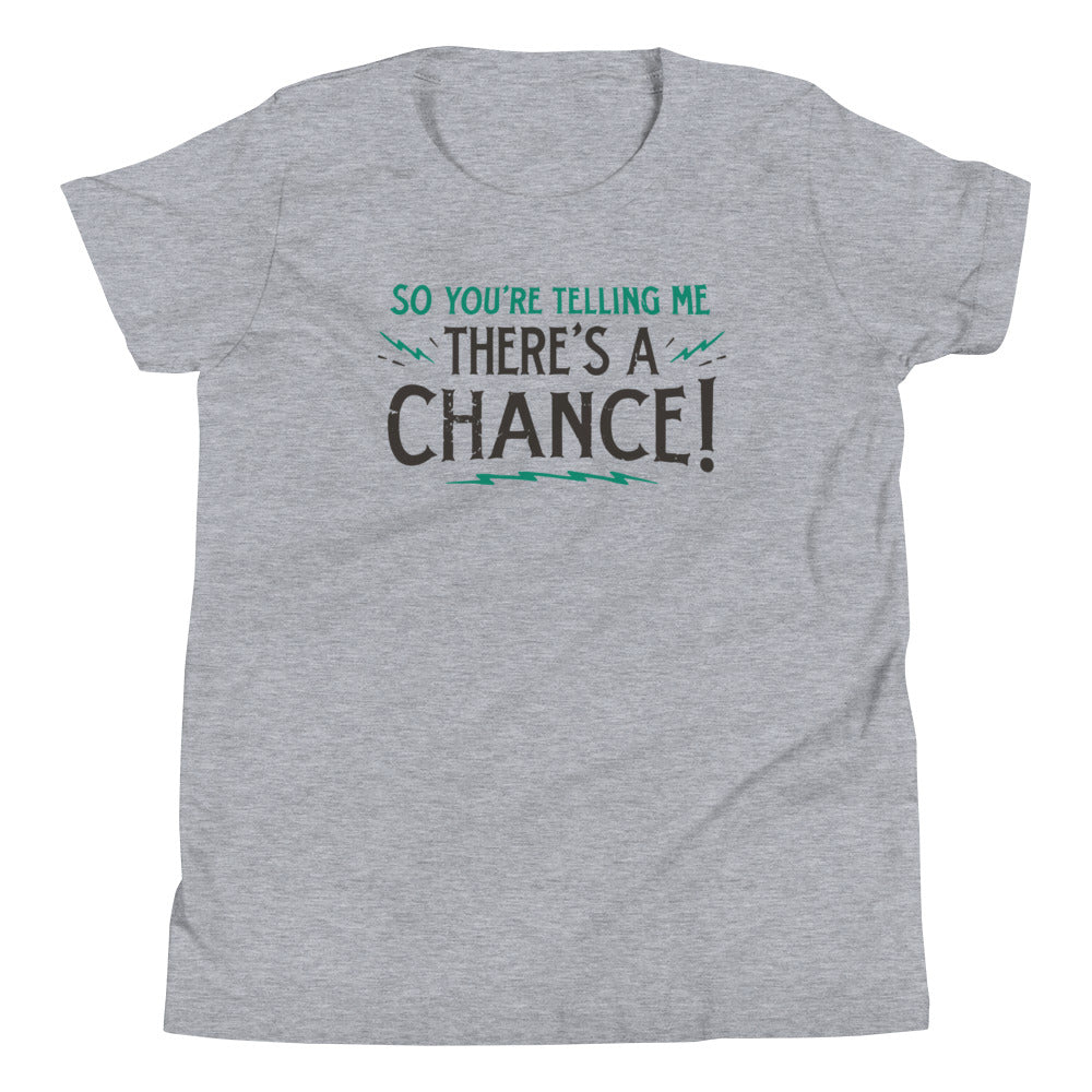 So You're Telling Me There's A Chance Kid's - Adult & Kids T-Shirts, Sweatshirts & Hoodies apparel design preview 1