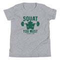 Squat You Must Kid's - Adult & Kids T-Shirts, Sweatshirts & Hoodies apparel design preview 1