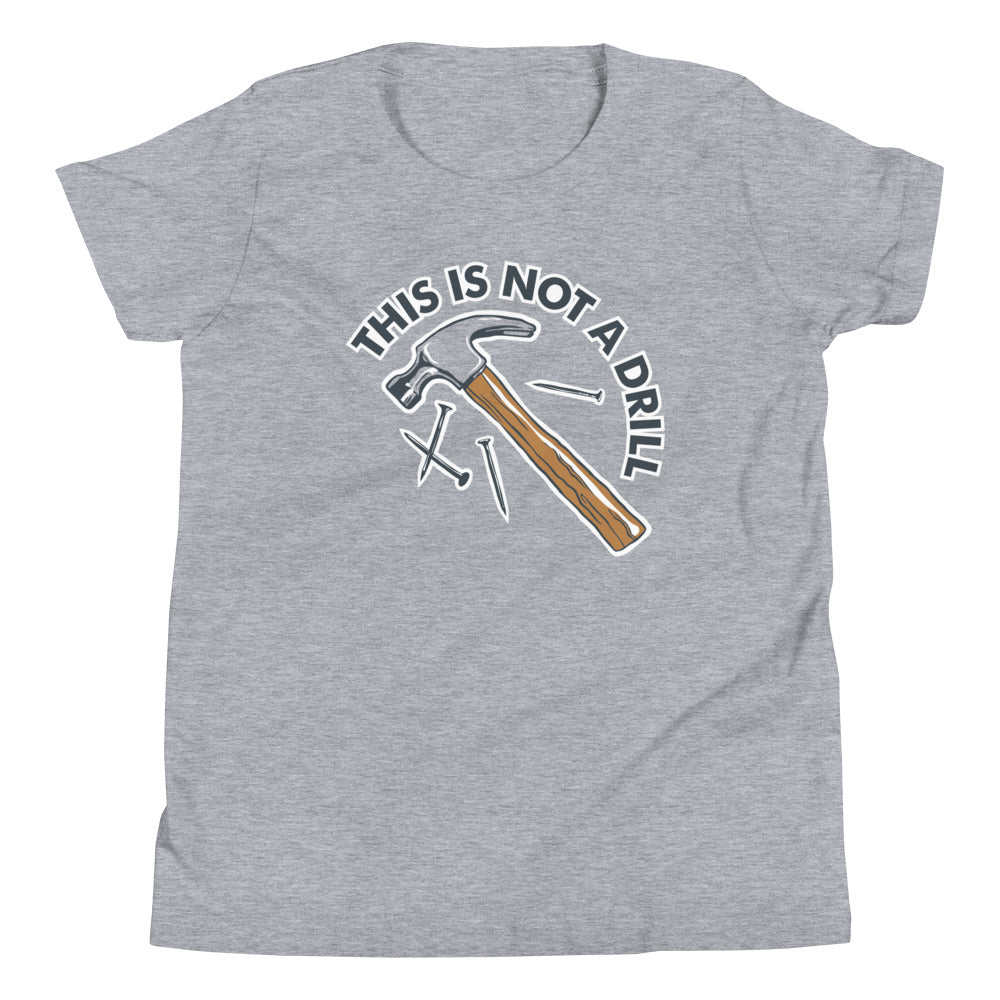 This Is Not A Drill Kid's - Adult & Kids T-Shirts, Sweatshirts & Hoodies apparel design preview 1