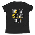 This Dad Is Loved 3000 Kid's - Adult & Kids T-Shirts, Sweatshirts & Hoodies apparel design preview 1