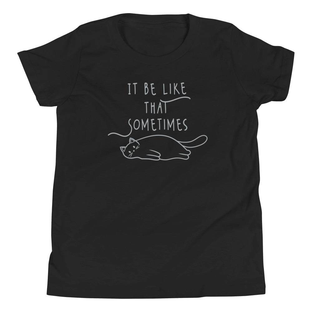 It Be Like That Sometimes Kid's - Adult & Kids T-Shirts, Sweatshirts & Hoodies apparel design preview 1