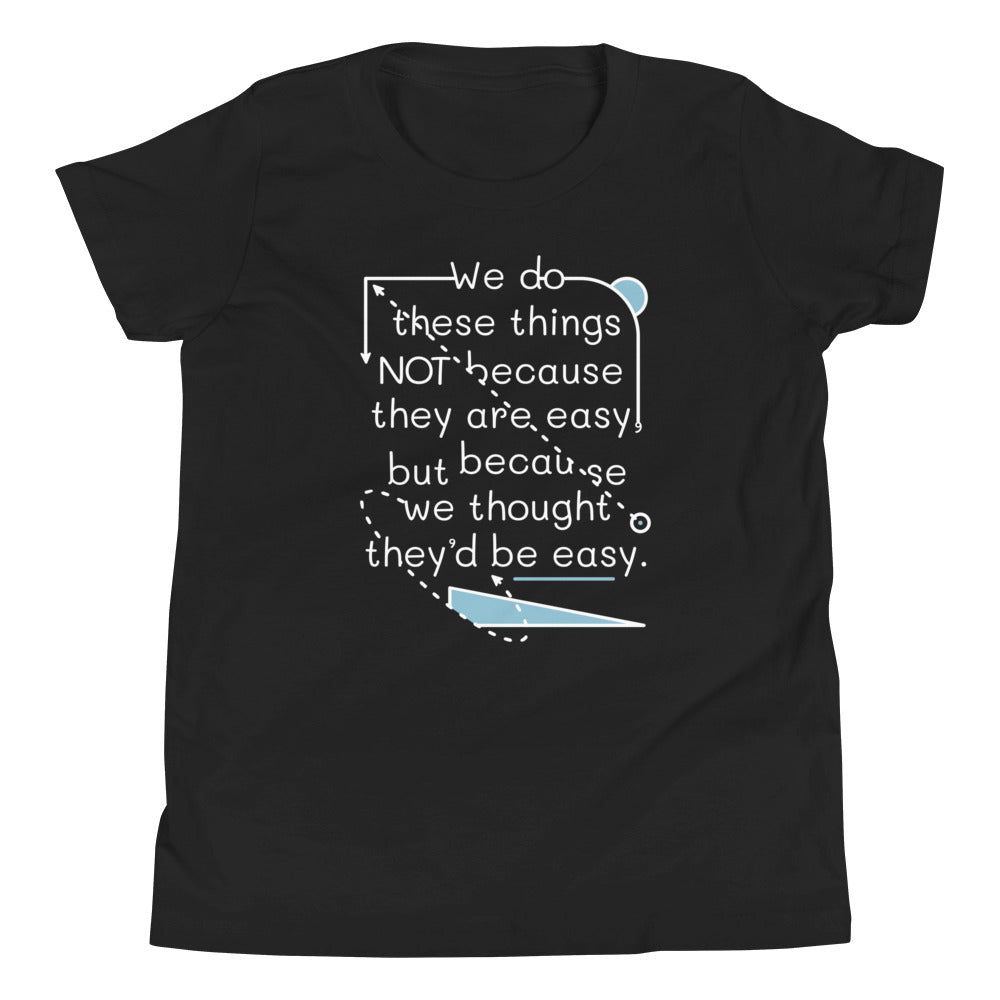 We Do These Things Not Because They Are Easy Kid's - Adult & Kids T-Shirts, Sweatshirts & Hoodies apparel design preview 1