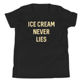 Ice Cream Never Lies Kid's - Adult & Kids T-Shirts, Sweatshirts & Hoodies apparel design preview 1
