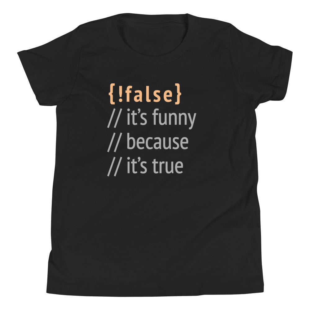 It's Funny Because True Kid's - Adult & Kids T-Shirts, Sweatshirts & Hoodies apparel design preview 1
