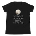 We Don't Talk About Pluto Kid's - Adult & Kids T-Shirts, Sweatshirts & Hoodies apparel design preview 1