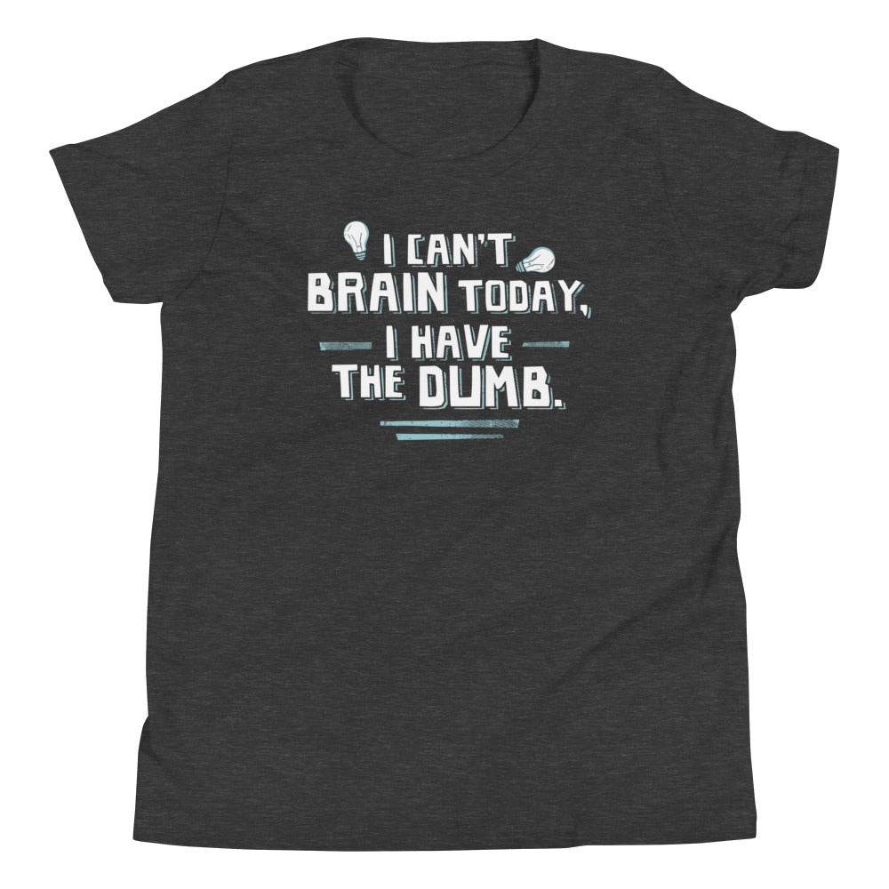 I Can't Brain Today, Have The Dumb. Kid's - Adult & Kids T-Shirts, Sweatshirts & Hoodies apparel design preview 1