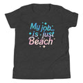 My Job Is Just Beach Kid's - Adult & Kids T-Shirts, Sweatshirts & Hoodies apparel design preview 1