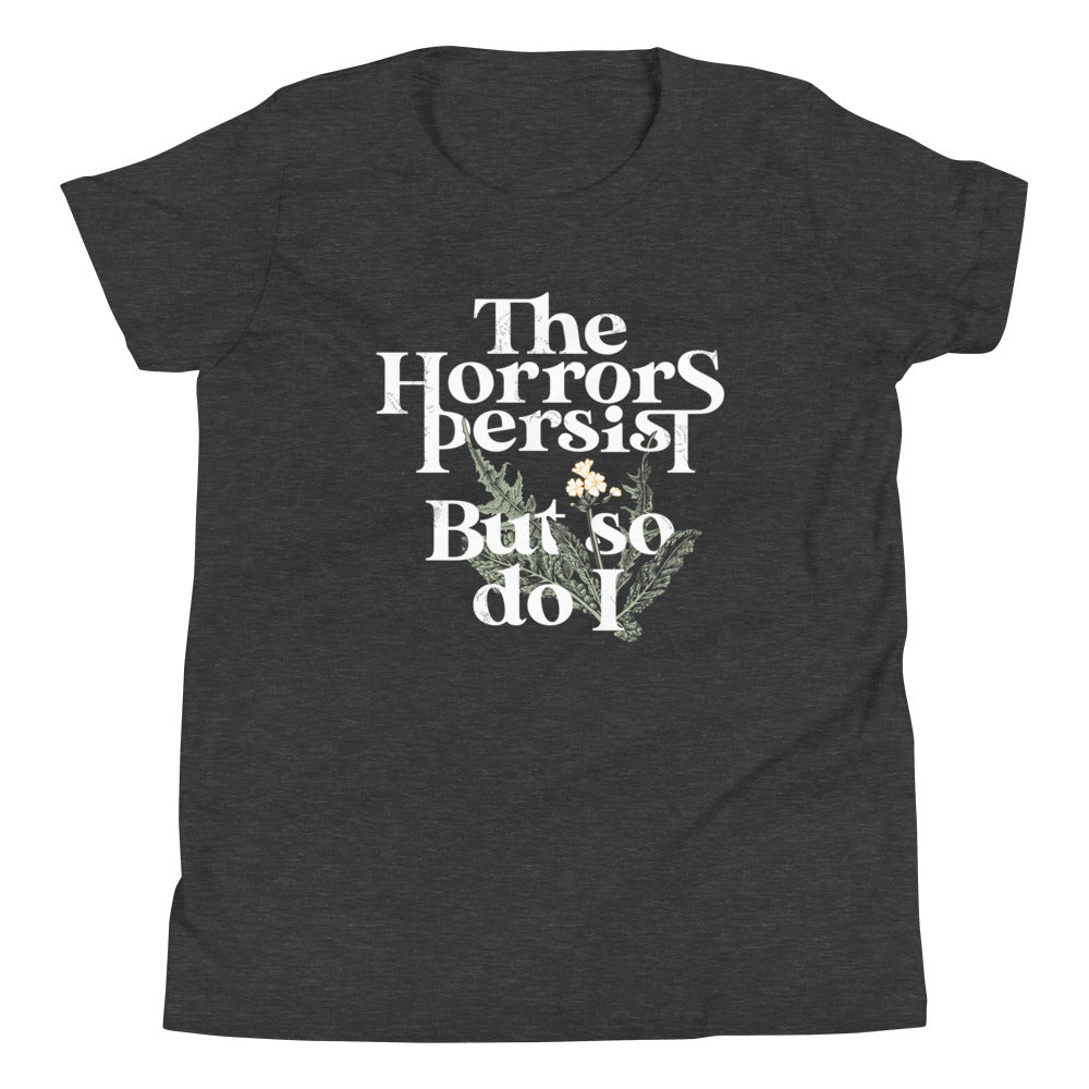 The Horrors Persist But So Do I Kid's - Adult & Kids T-Shirts, Sweatshirts & Hoodies apparel design preview 1