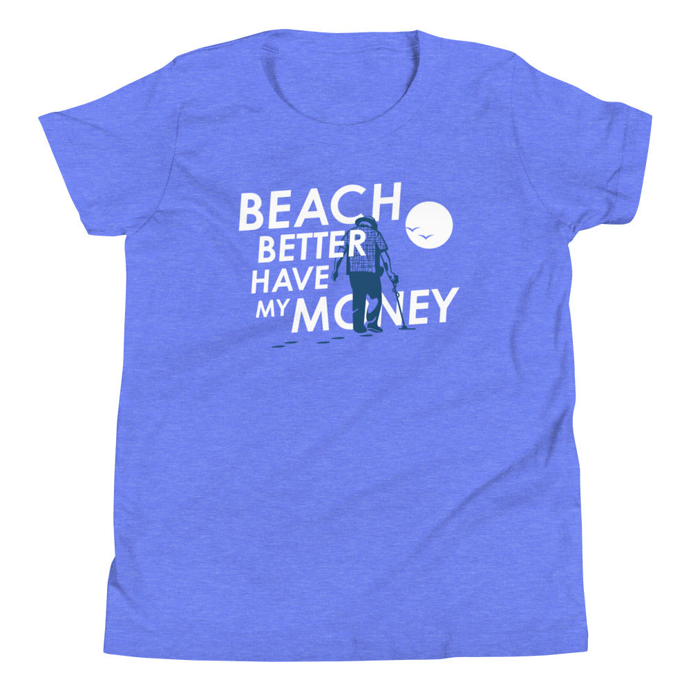 Beach Better Have My Money Kid's - Adult & Kids T-Shirts, Sweatshirts & Hoodies apparel design preview 1