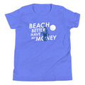 Beach Better Have My Money Kid's - Adult & Kids T-Shirts, Sweatshirts & Hoodies apparel design preview 1
