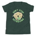 Don't Stop Retrieving Kid's - Adult & Kids T-Shirts, Sweatshirts & Hoodies apparel design preview 1