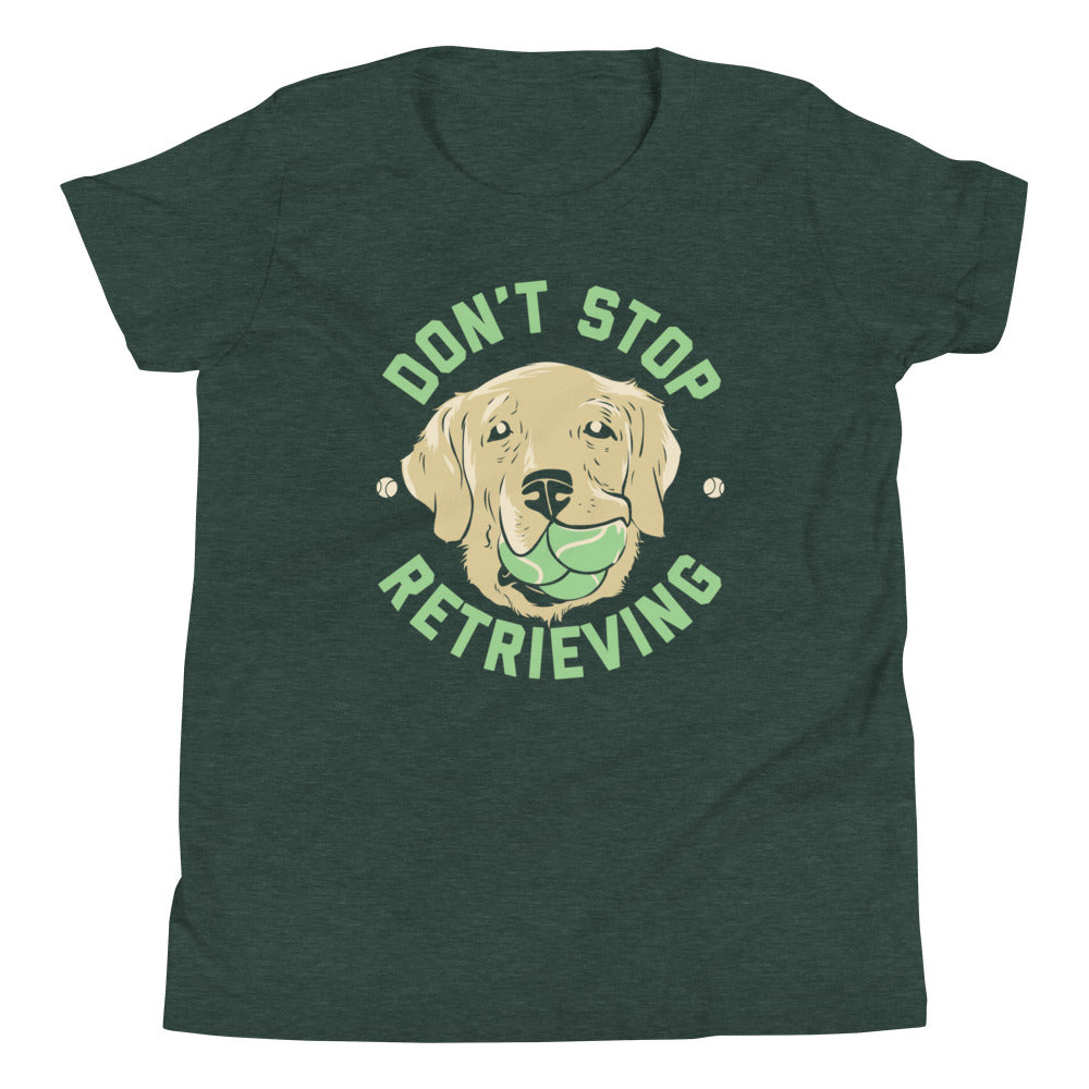 Don't Stop Retrieving Kid's - Adult & Kids T-Shirts, Sweatshirts & Hoodies apparel design preview 1